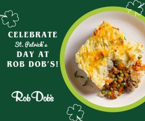 Rob Dobs St Patricks Day graphic and sheppards pie